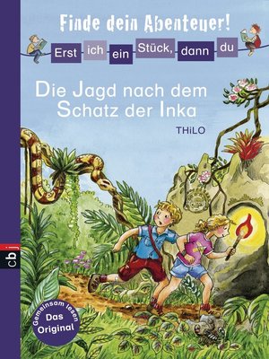 cover image of Erst ich ein Stück, dann du--Finde dein Abenteuer!--Die Jagd nach dem Schatz der Inka